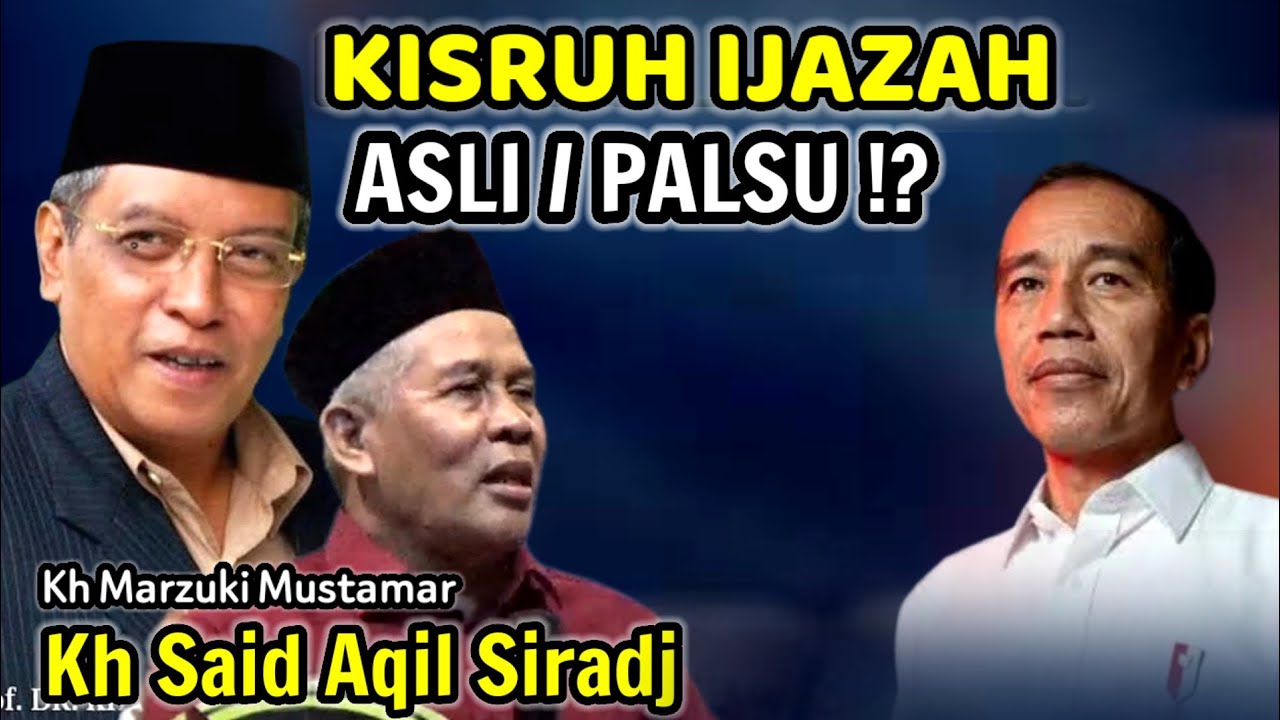 Kh Said Aqil Siradj Dan Kh Marzuki Mustamar Terbaru 2025 - Kisruh Ijazah Jokowi