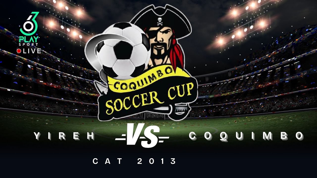 YIREH VS COQUIMBO UNIDO | CAT. 2013 | COQUIMBO SOCCER CUP | 360 PLAY SPORT