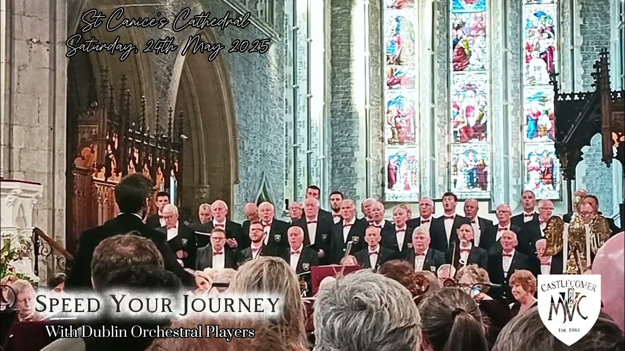 Dublin Orchestral Players & Castlecomer Male Voice Choir - Speed Your Journey