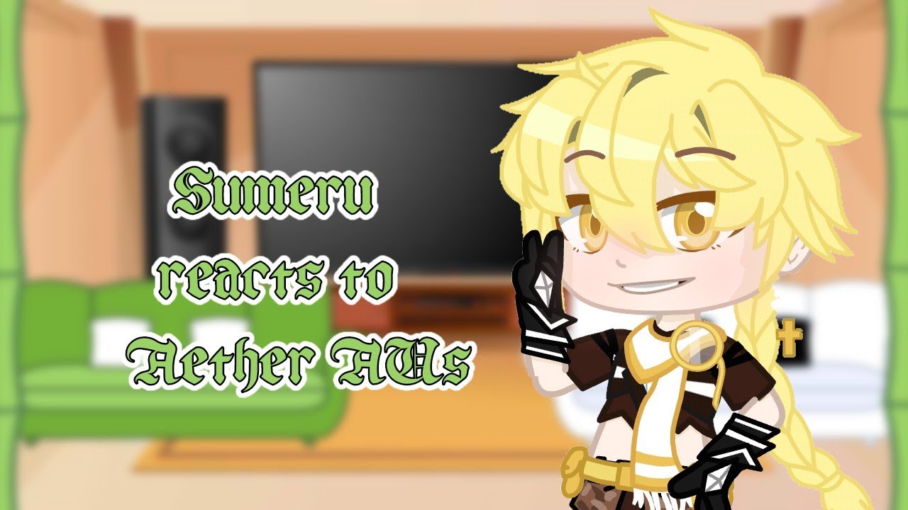 Sumeru reacts to Aether AUs{{Genshin impact}}cafe356