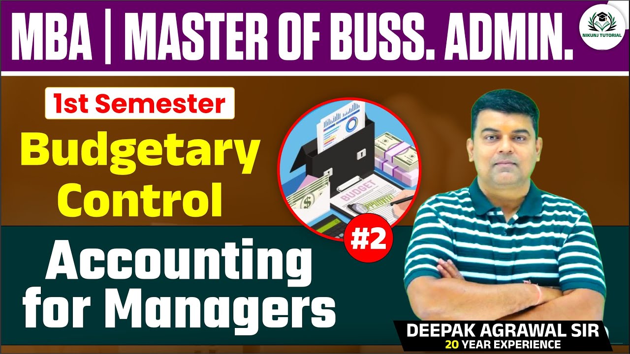 #2 MBA 1st Semester | Budgetary Control Explained | Accounting for Managers | Deepak Agrawal Sir
