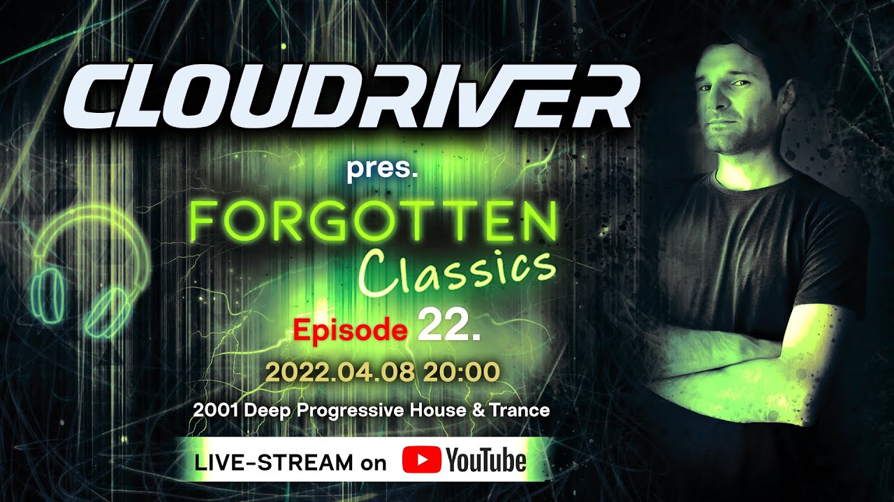 Cloudriver pres. Forgotten Classic Episode 22. (2001 Deep Progressive House & Trance)