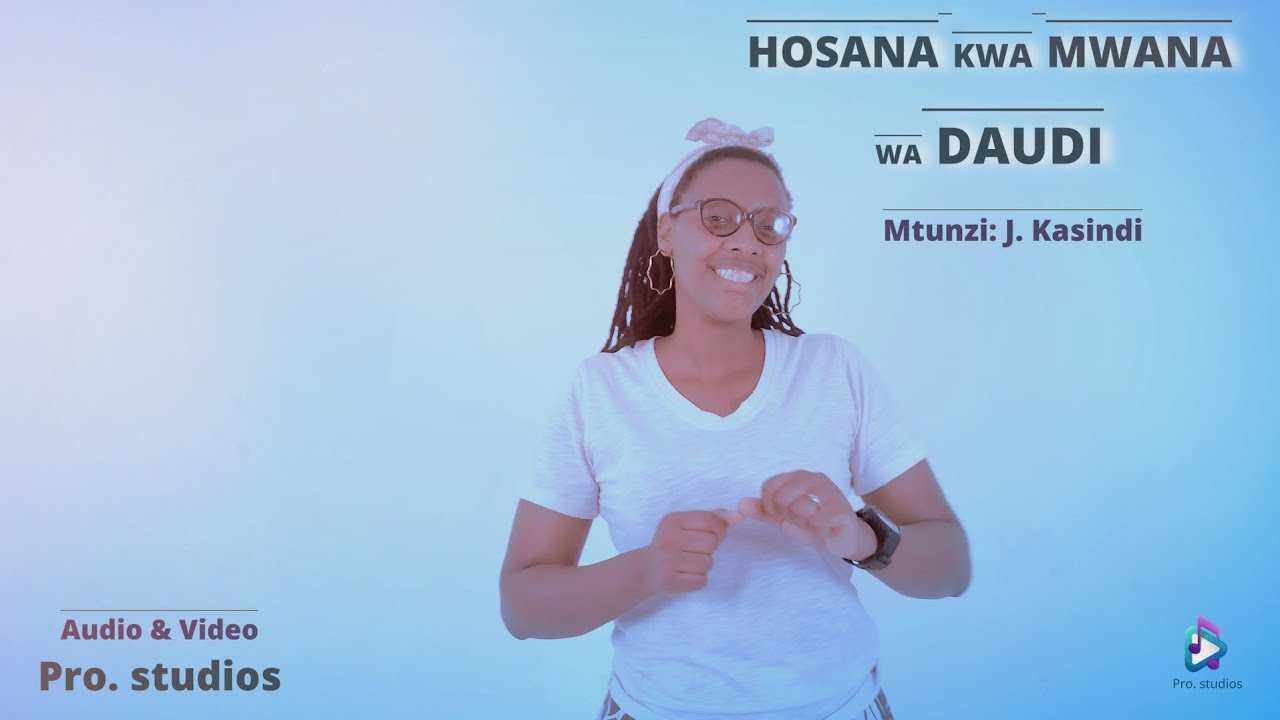 HOSANA KWA MWANA WA DAUDI - J. Kasindi: Pro. studios choir