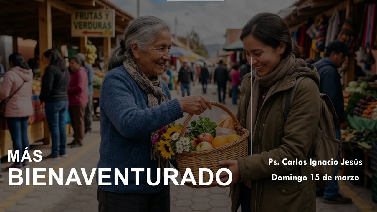 Más Bienaventurado - Domingo 15 de marzo 2026