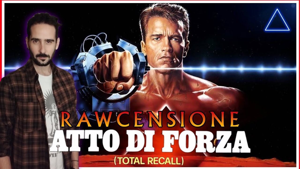 🎙️ ||| ATTO DI FORZA (1990) di Paul Verhoeven - RAWCENSIONE