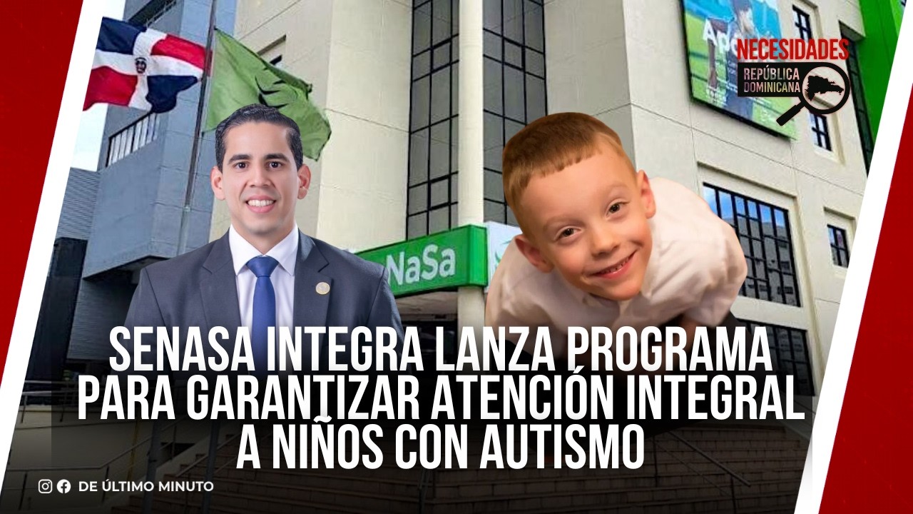 SENASA LANZA PROGRAMA PARA GARANTIZAR ATENCIÓN INTEGRAL A NIÑOS CON AUTISMO I NECESIDADES RD