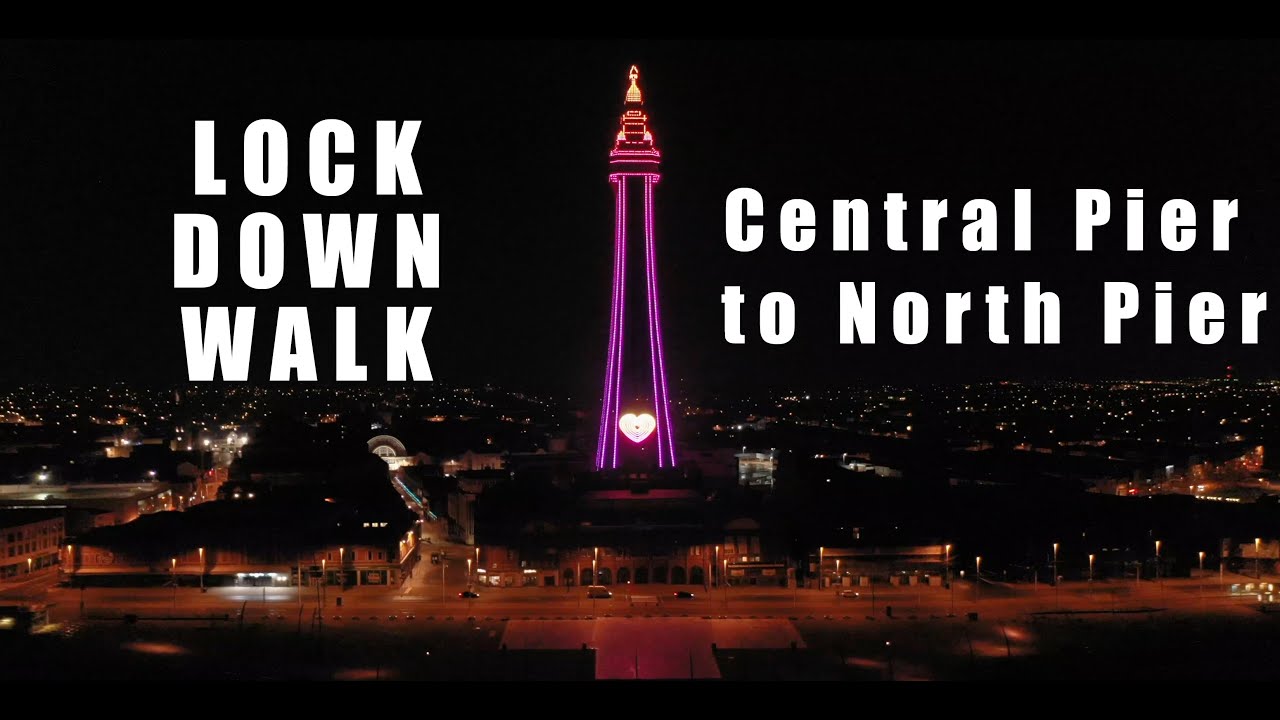 Blackpool in Lockdown   A walk from Central Pier to North Pier