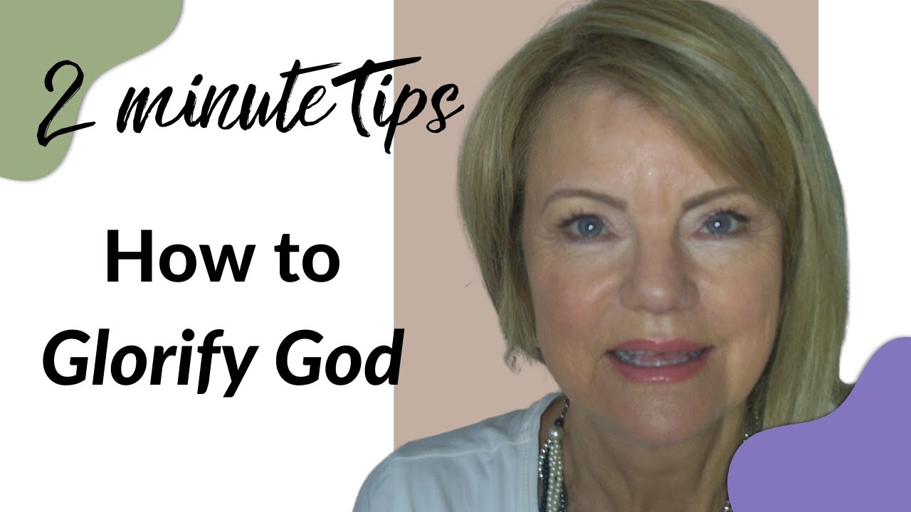 E40. 2minuteTips/How to Glorify God /Faith Friday/daily devotions