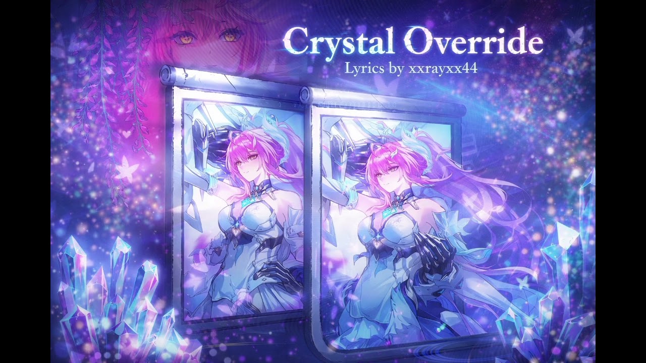 Crystal Override Lyrics by xxrayxx44 