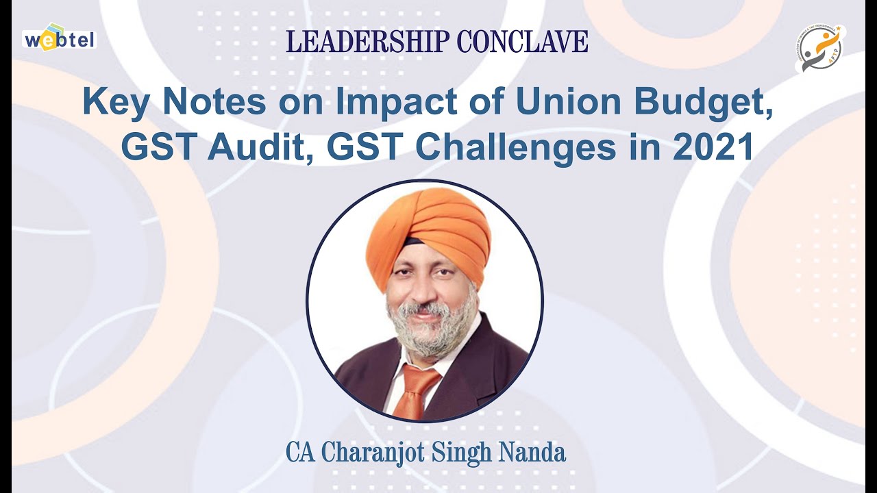 Key Notes on Union Budget | GST Audit | GST Challenges in #2021 | by CA Charanjot Singh Nanda