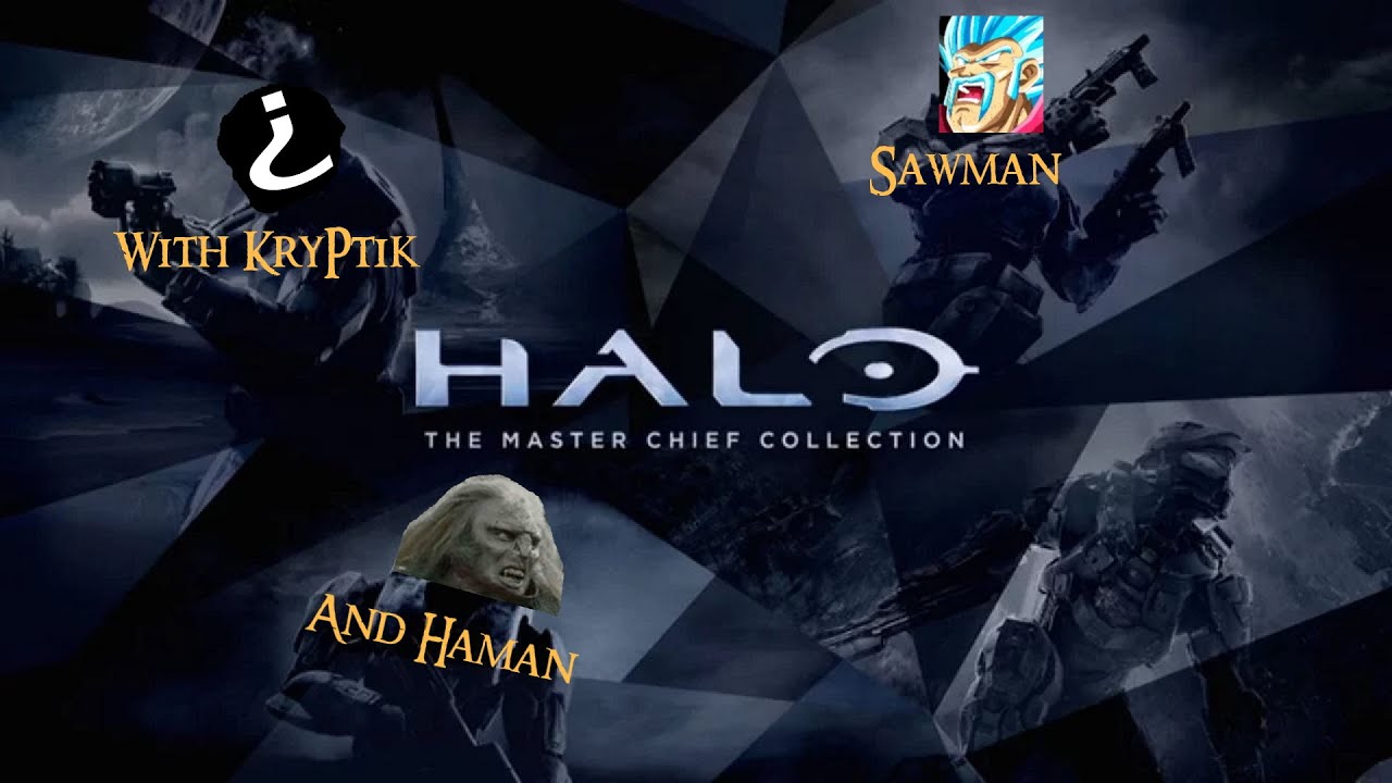 Halo MCC Shenanigans with Haman and Sawman