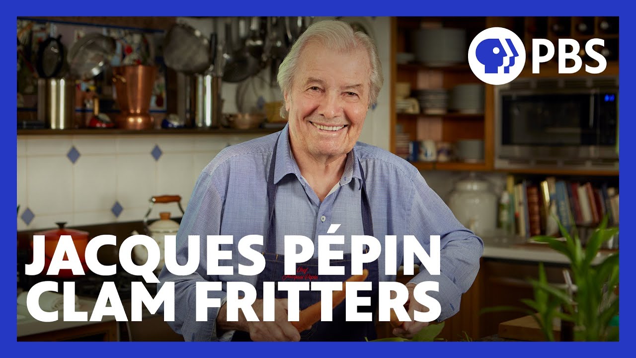 Jacques Pépin Makes Clam Fritters | American Masters: At Home with Jacques Pépin | PBS
