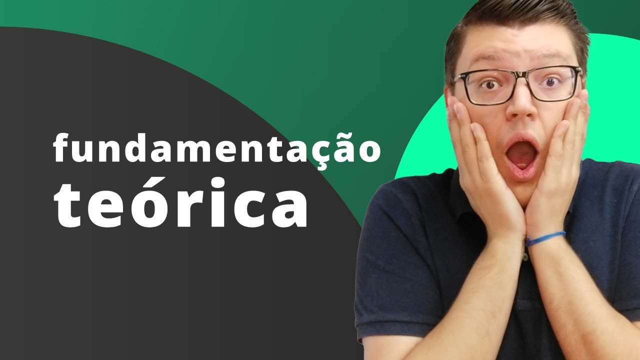 FUNDAMENTAÇÃO TEÓRICA: saiba como fazer em seu trabalho acadêmico