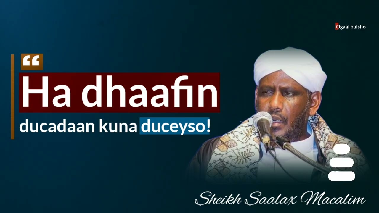 Hadii aad walwal murugo & cabsi daremeyso ducadaan haka tagin || Shiikh Saalax #duco #shiikhsaalax