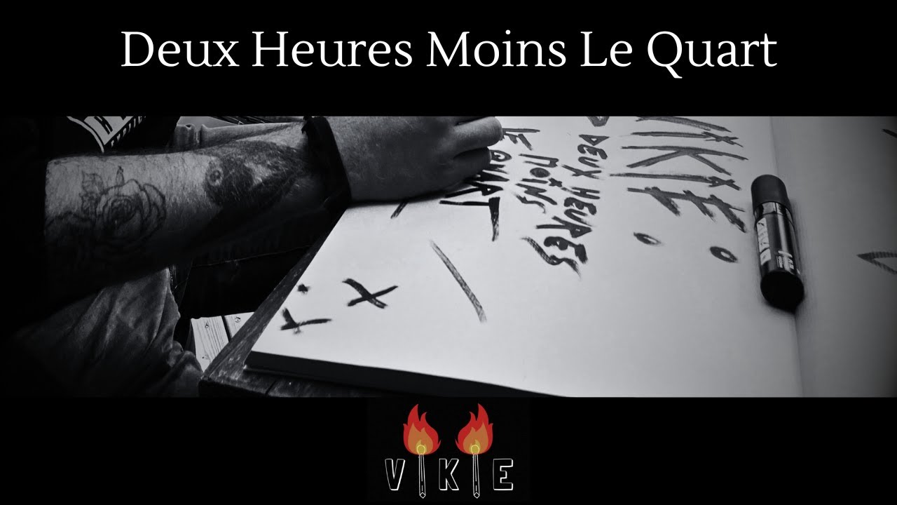 VIKIE : Deux Heures Moins Le Quart