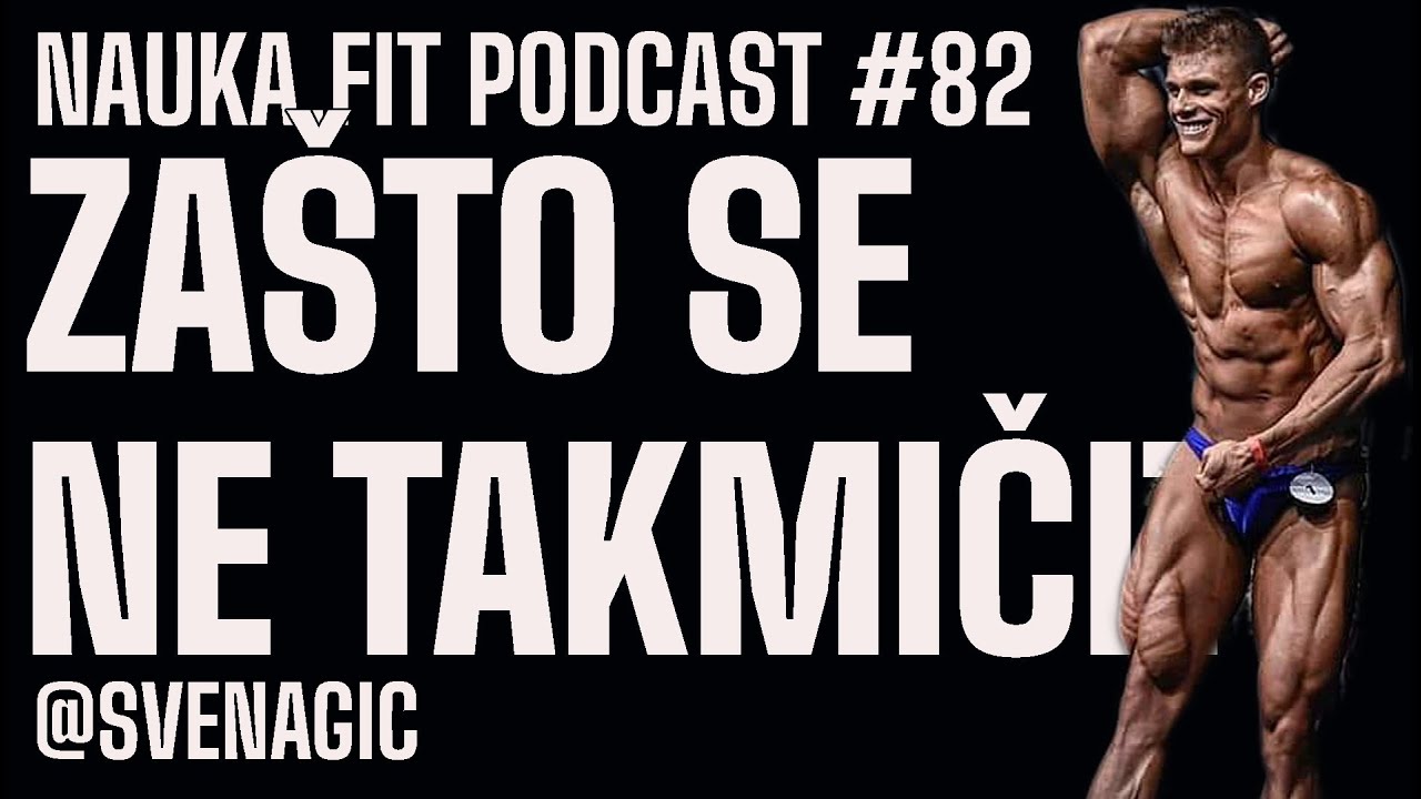 Zašto se ne takmičiti - Sven Agić - nauka.fit podcast #82