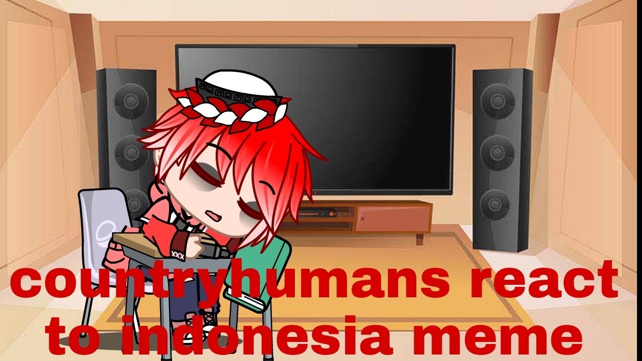 Countryhumans react to indonesia meme part 1/??? ``gacha club``