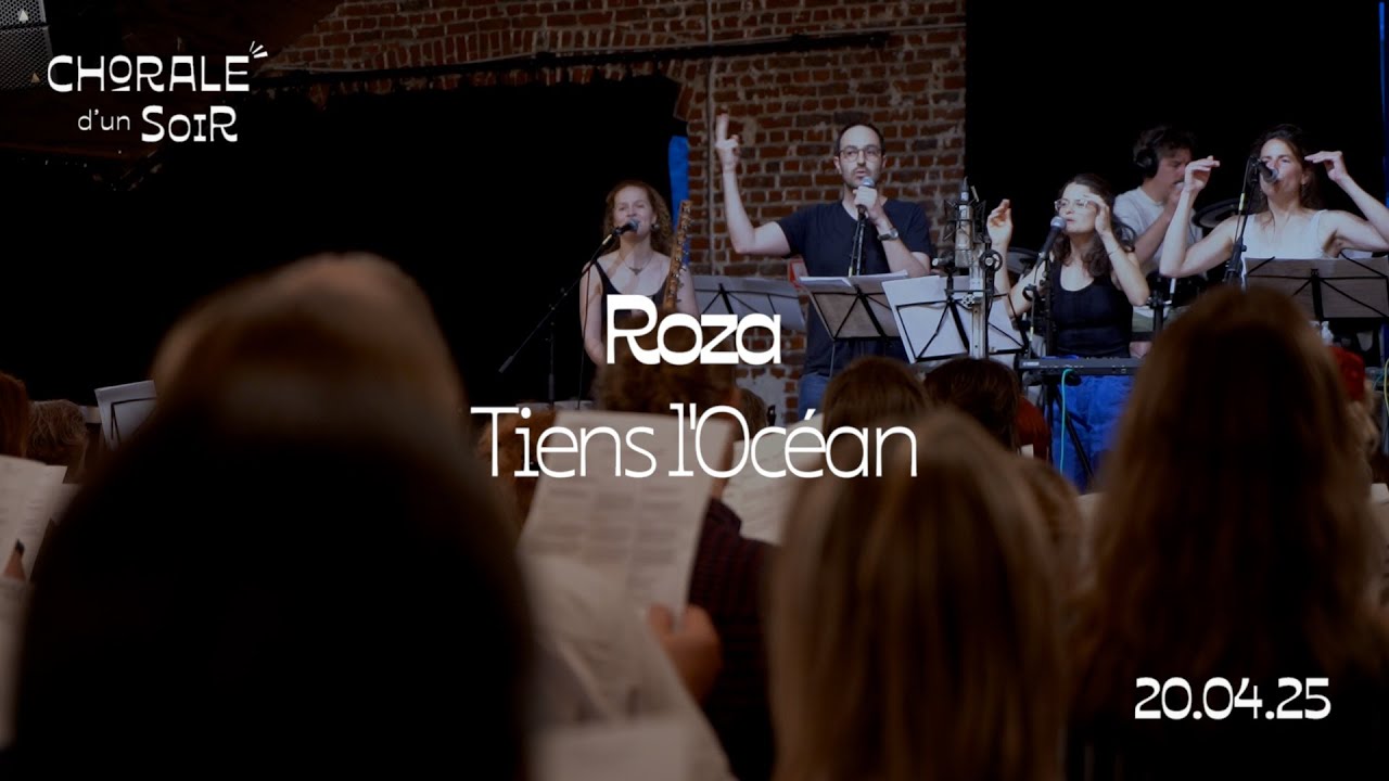 Chorale d'un Soir n°43 / Roza - Tiens l'Océan