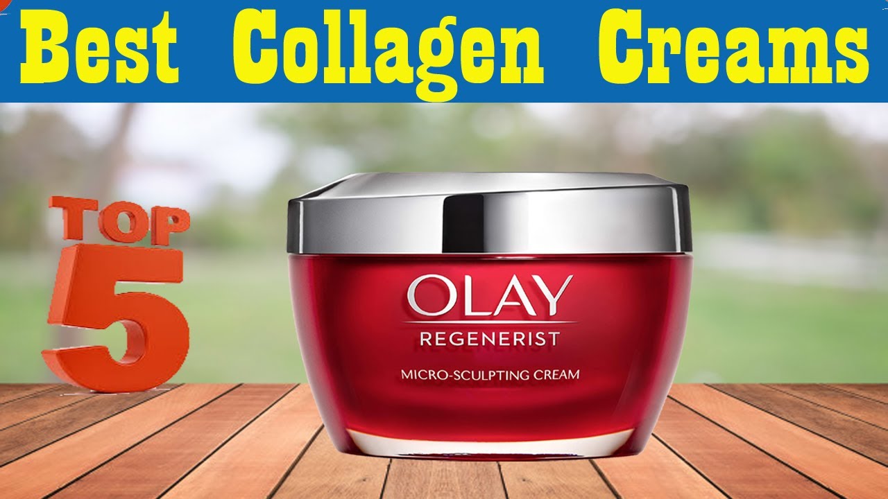 Top 5 Best Collagen Creams 2020