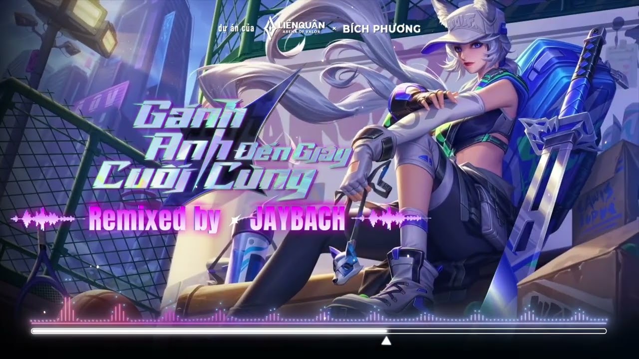 Gánh Anh Đến Giây Cuối Cùng - Bích Phương x Liên Quân (Vinahouse Remix Ver.)