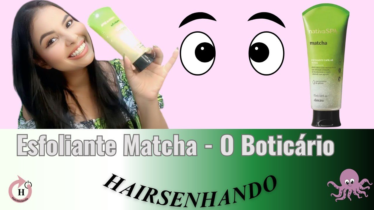 👀 Tudo sobre o  Shampoo ESFOLIANTE Nativa SPA Matcha - O Botic&aacute;rio! 🫧