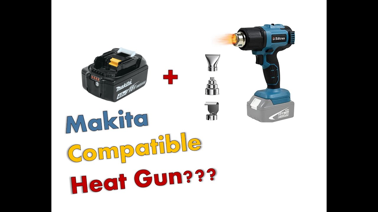 Makita-Compatible 18v LXT Heat Gun Review