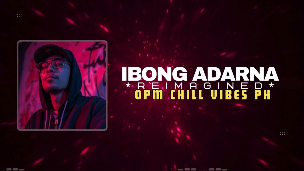 Ibong Adarna (Reimagined) OPM CHILL VIBES PH