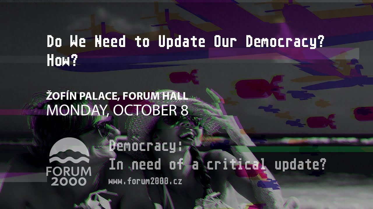Do We Need to Update Our Democracy? How? | 22nd Forum 2000 Conference