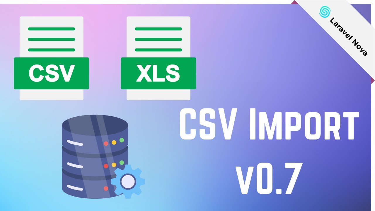 Laravel Nova CSV Import - v0.7