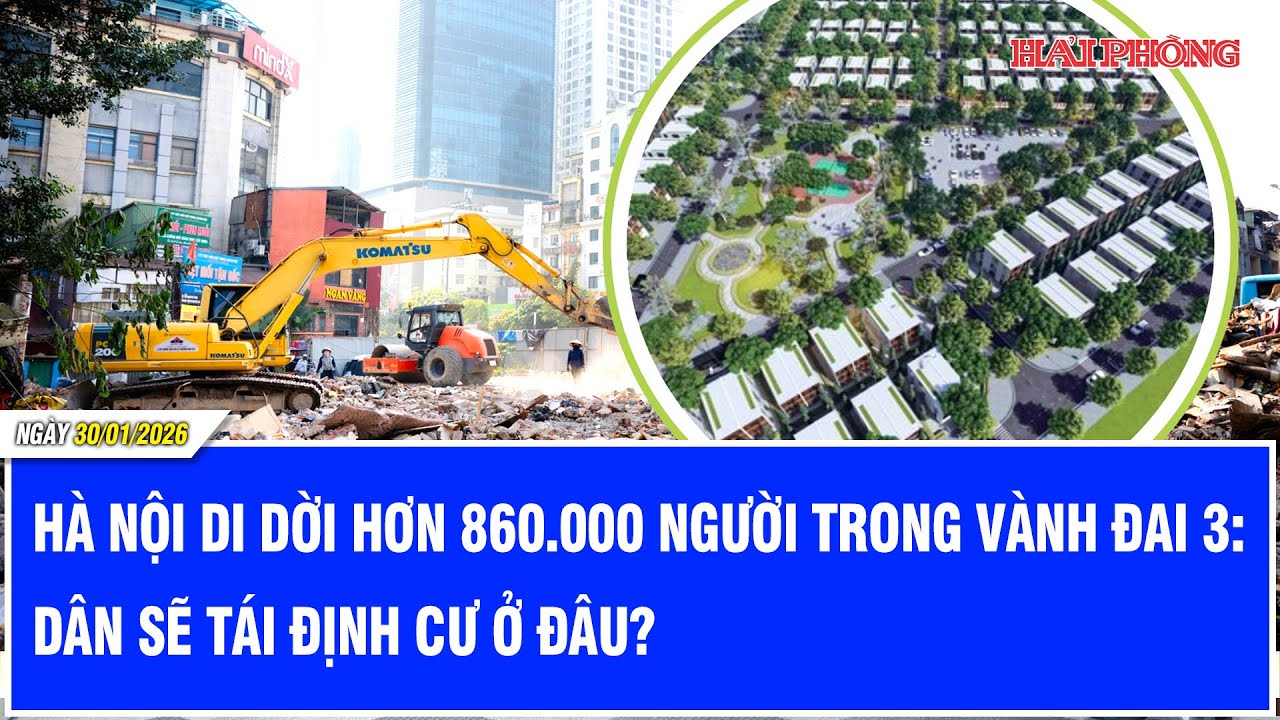 Hà Nội di dời hơn 860.000 người trong Vành đai 3: Dân sẽ tái định cư ở đâu?