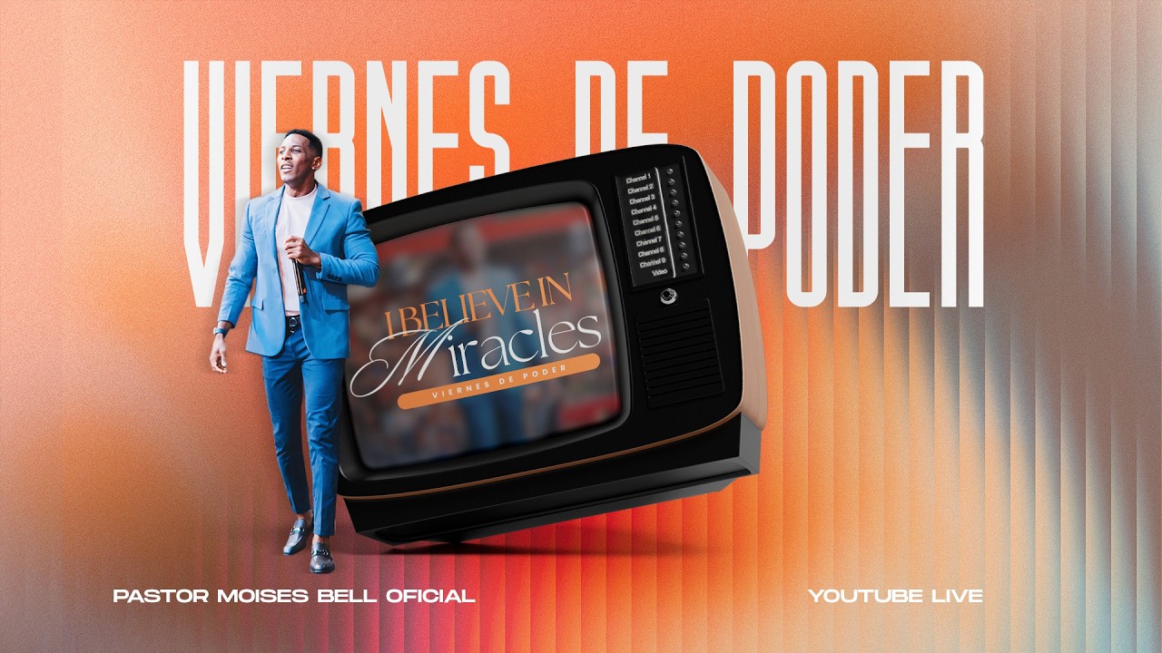 VIERNES DE PODER I PASTOR Y PROFETA MOISÉS BELL