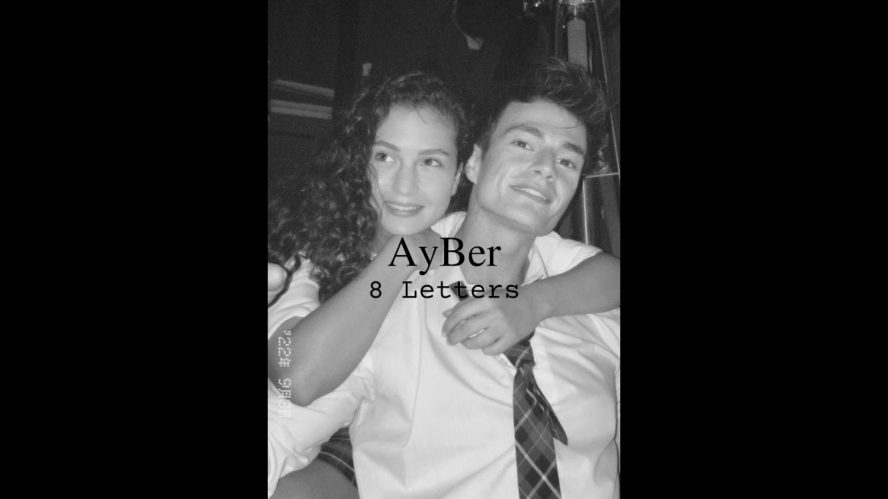 Aybike & Berk || Kardeslerim » 8 Letters [#AyBer]