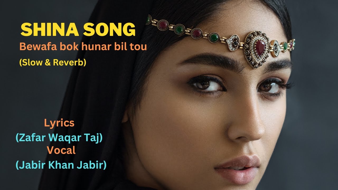 Bewafa bok hunar bil tou slow and reverb version , Voice - Jabir Khan Jabir,  Poet - Zafar Waqar Taj