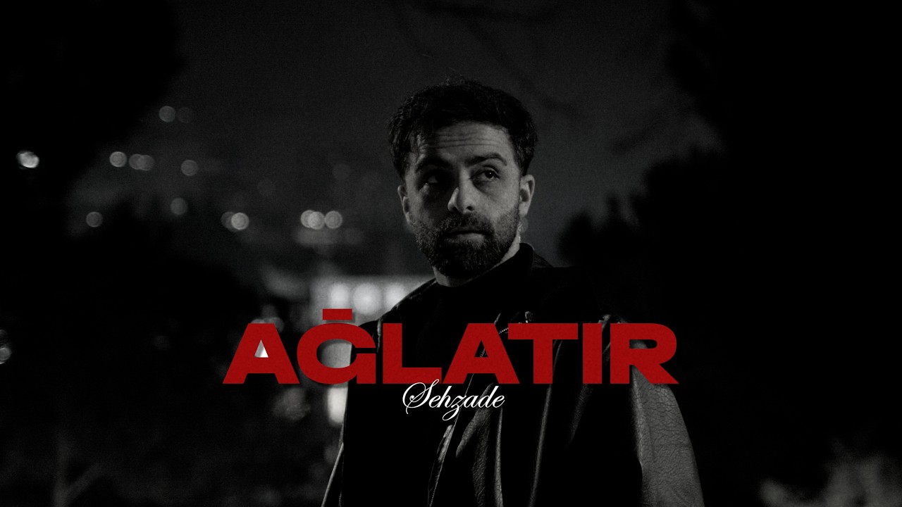 Şehzade - Ağlatır | Official Video