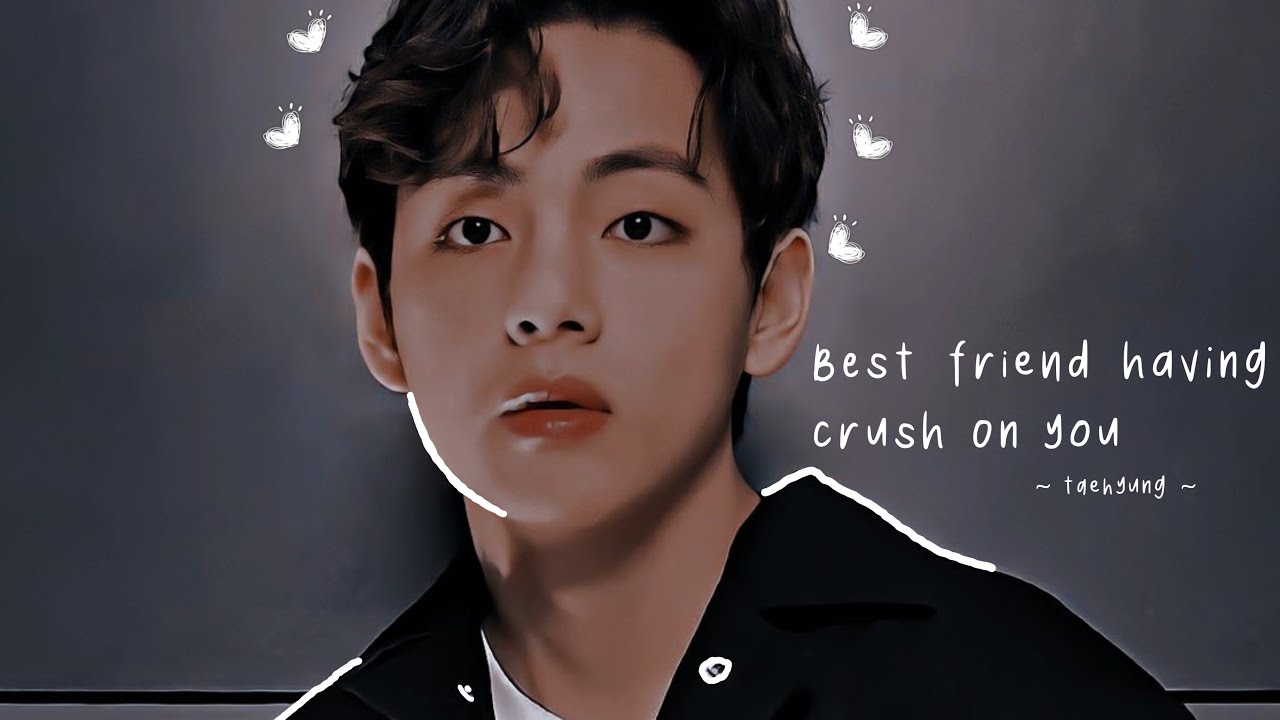 Taehyung having a crush on you 🎞️