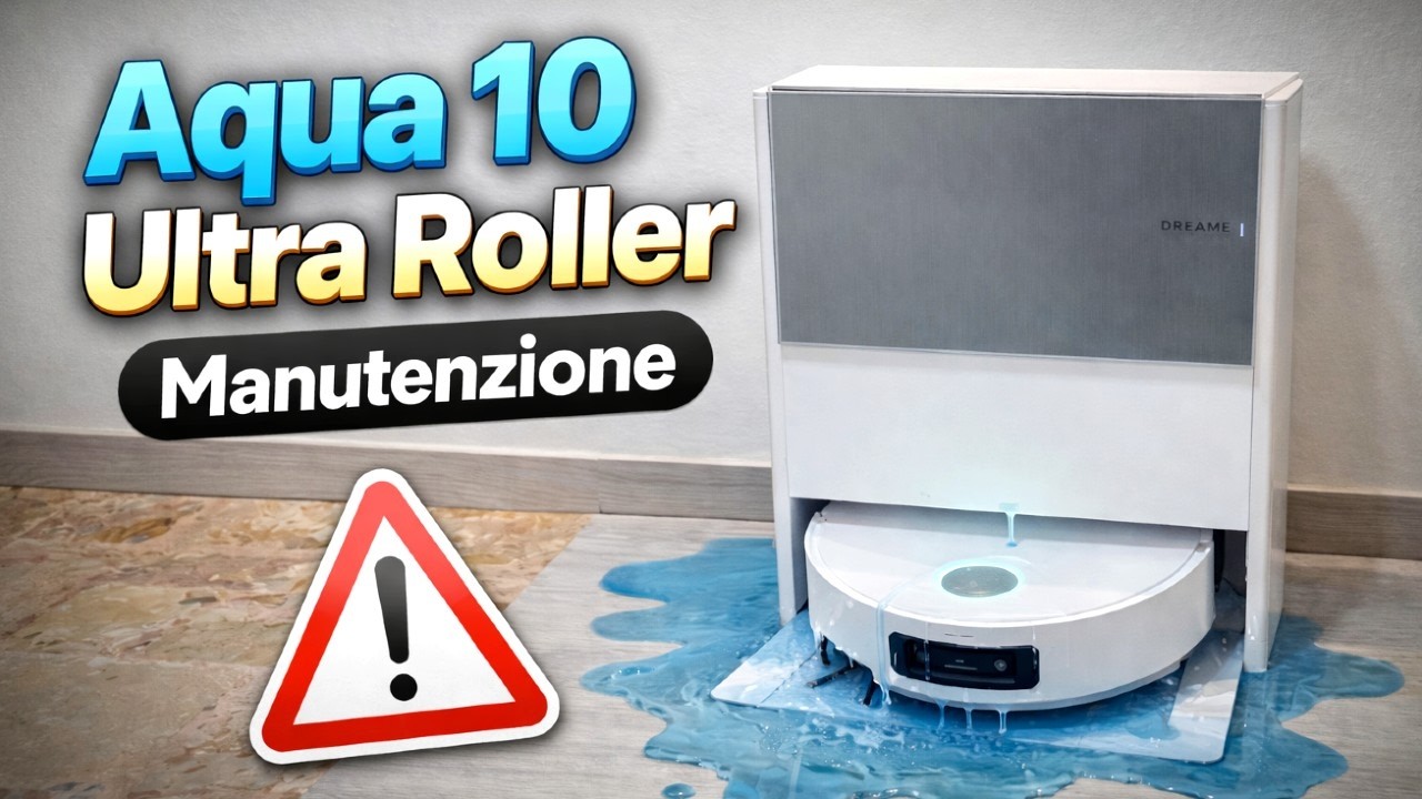 DREAME AQUA10 ULTRA ROLLER - Manutenzione Completa e Perdita Acqua
