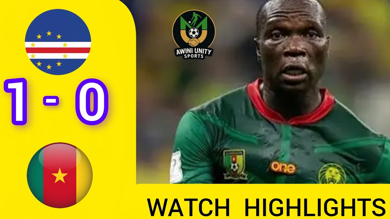 CAPE VERDE 🇨🇻 VS 🇨🇲CAMEROON ( 1-0 ) WORLD CUP QUALIFIERS WATCH HIGHLIGHTS 