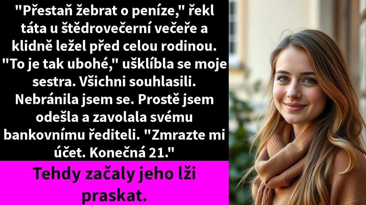 "Přestaň žebrat o peníze," řekl táta u štědrovečerní večeře a klidně ležel před celou rodinou.