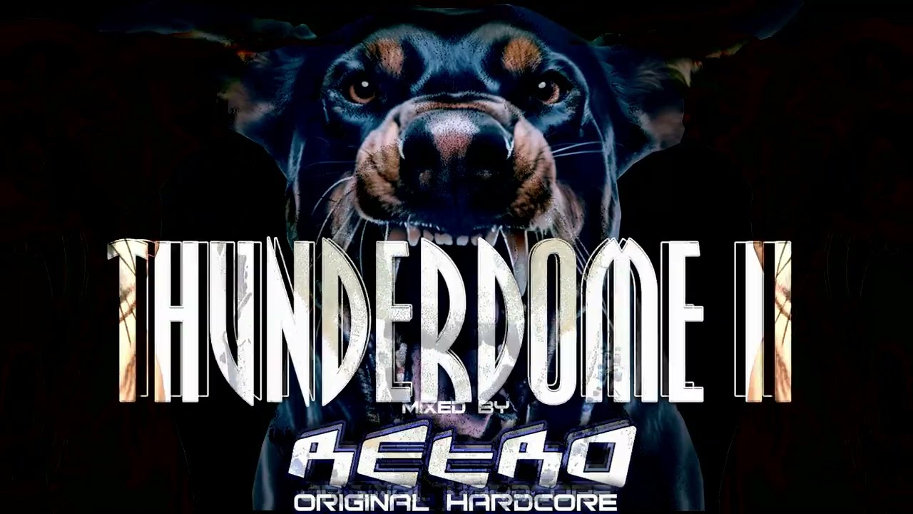 Thunderdome 2 - Mixed by RETRO Original Hardcore