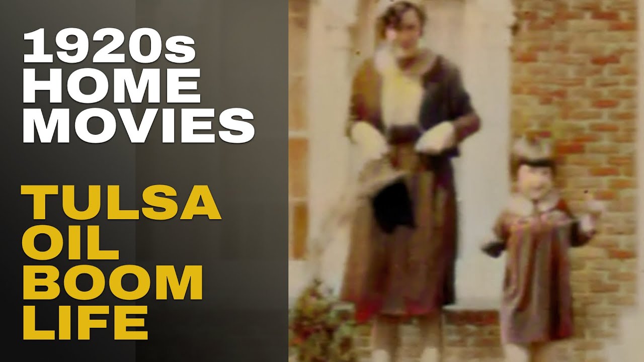 1920s Home Movies: Life at a Tulsa Oil Boom Mansion