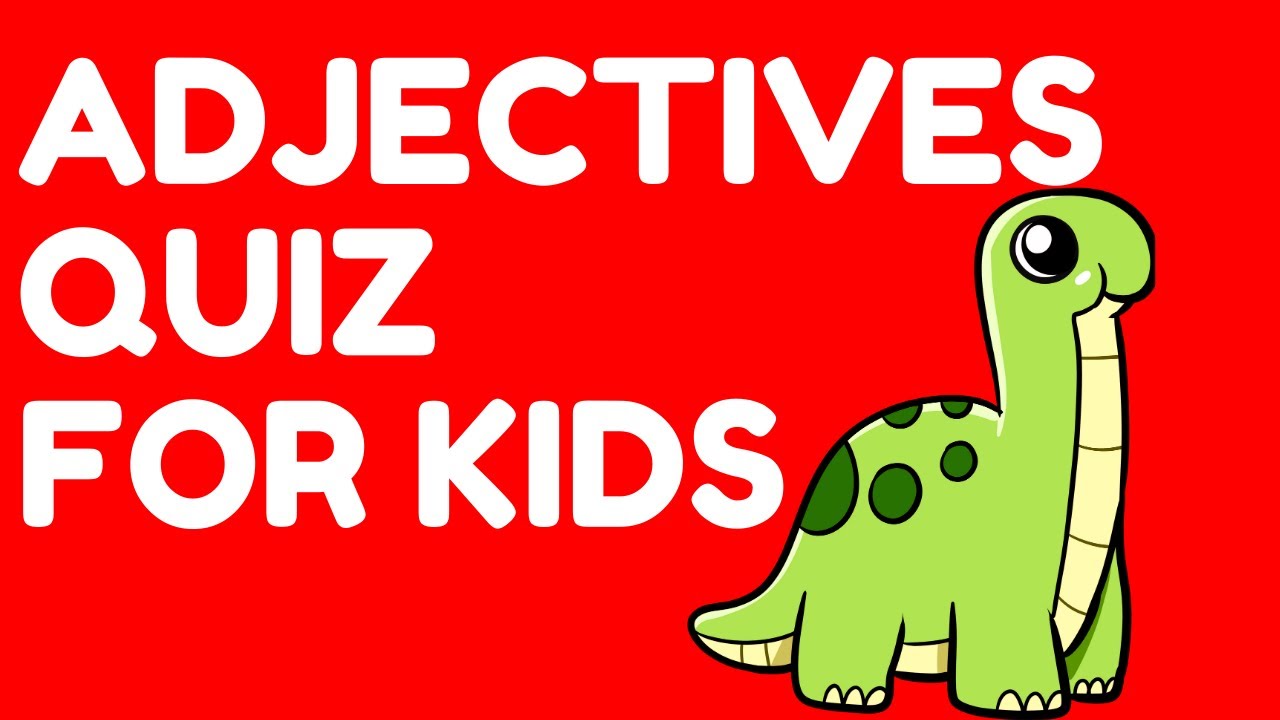 Adjectives Quiz With Pictures for Kids