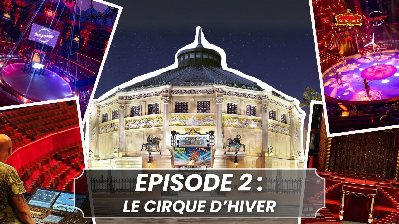 Épisode 2 : Découvrez le Cirque d'Hiver Bouglione