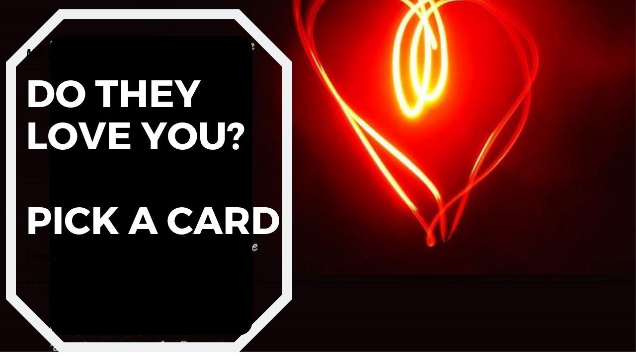 Pick a Card  Do they still love you?