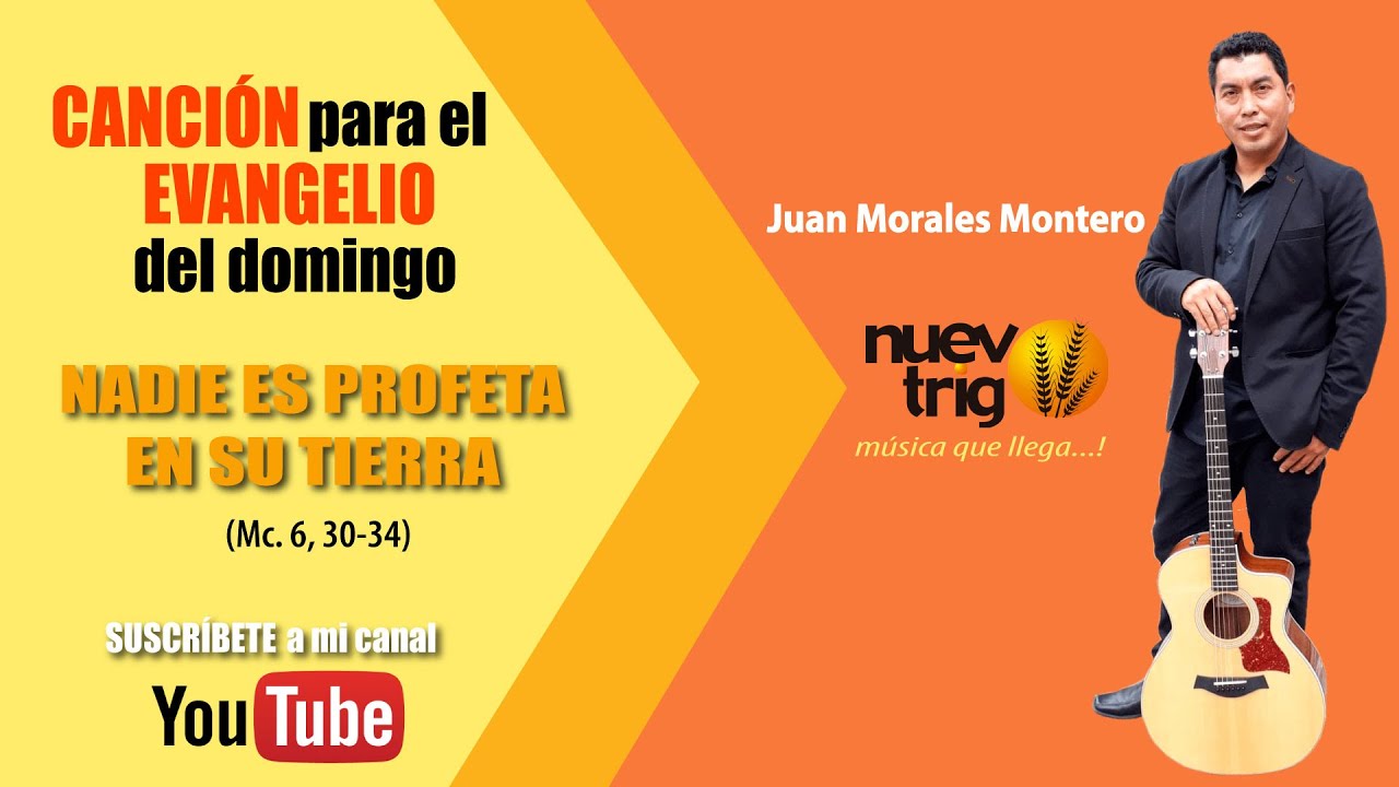 Evangelio del Día Domingo 4 de Julio NADIE ES PROFETA EN SU PROPIA TIERRA Juan Morales Montero