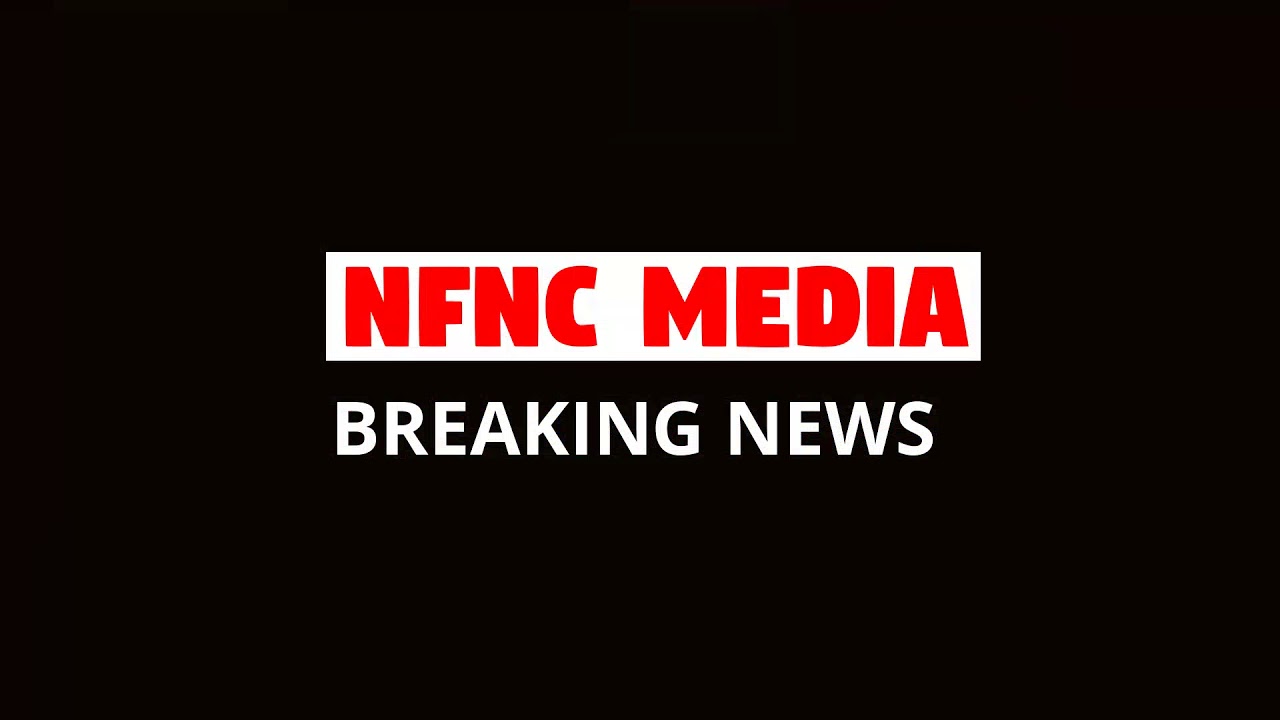 NFNC MEDIA BREAKING NEWS