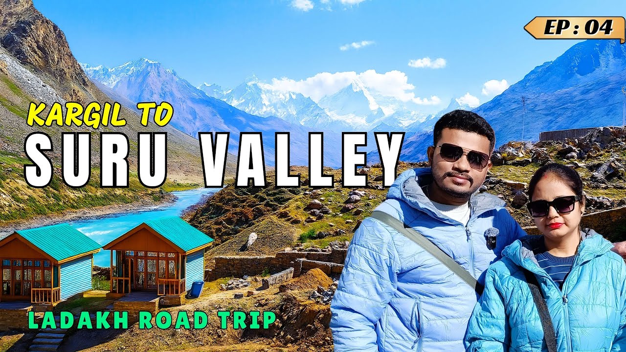 Kargil to Suru Valley | Ladakh Road Trip, Ep : 4 | Parkachik Glacier | Suru Valley Resort