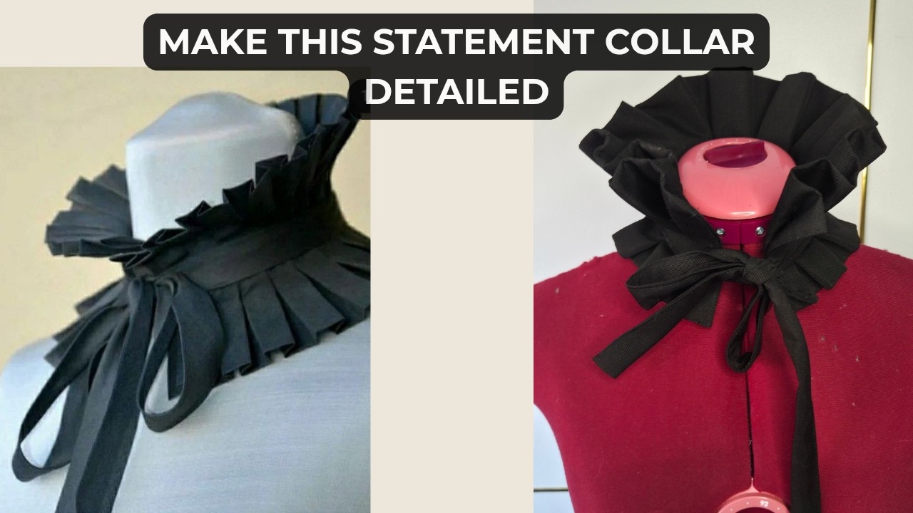 HOW TO CUT AND SEW STATEMENT COLLAR | VICTORIAN ERA COLLAR | PLEATED RUFFLED COLLAR 