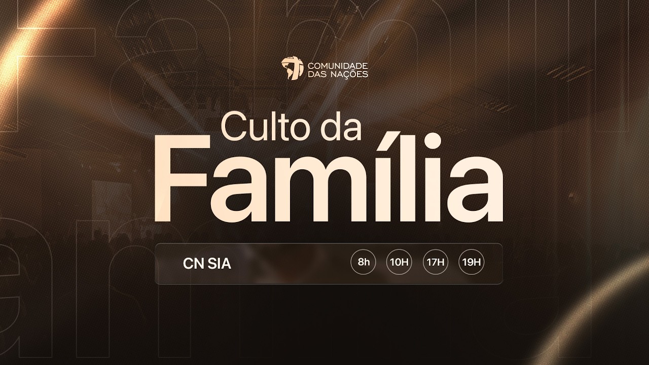 Culto da Família • 15.03.2026 | 08h SIA