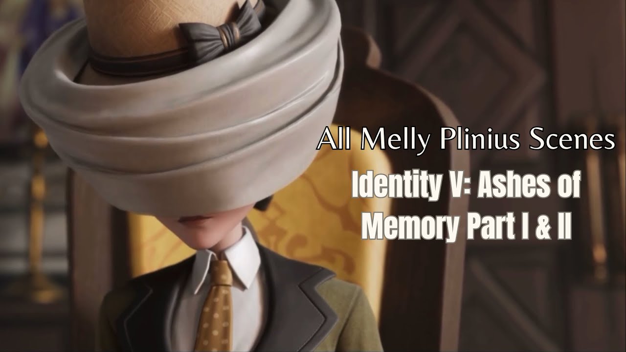 All Melly Plinius Scenes - Identity V: Ashes of Memory Part 1 & 2