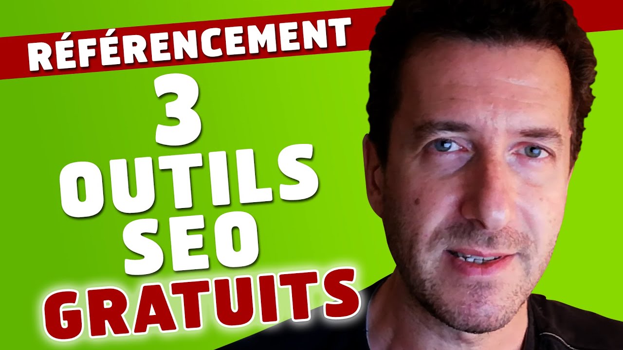 3 Outils SEO Gratuits pour Booster votre Referencement